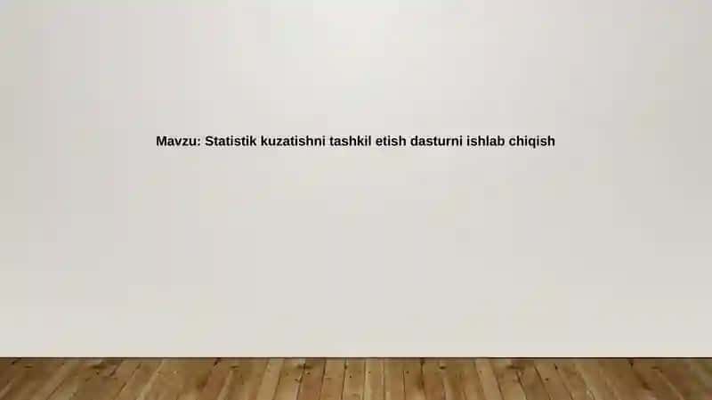 Statistik kuzatishni tashkil etish dasturni ishlab chiqish