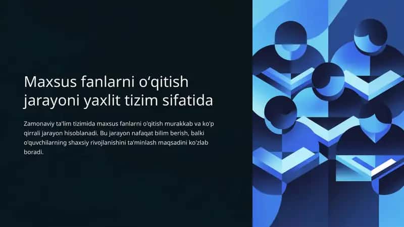 Maxsus fanlarni oʻqitish jarayoni yaxlit tizim sifatida 1