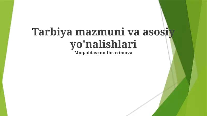 Tarbiya mazmuni va asosiy yo'nalishlari 1