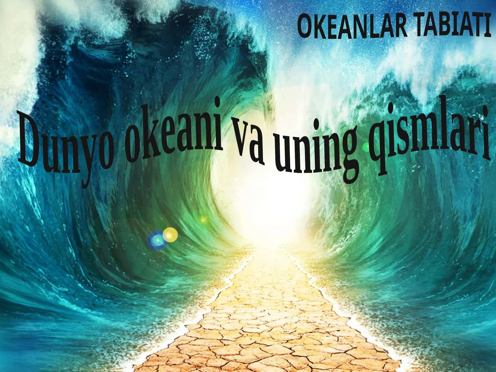 7-sinf Geografiya fanidan Dunyo okeani va uning qismlari dars ishlanma 1