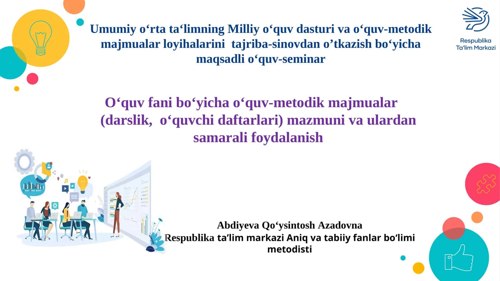 Umumiyo‘rtata‘limningMilliyo‘quvdasturivao‘quv-metodikmajmualarloyihalarinitajriba-sinovdano’tkazishbo‘yichamaqsadlio‘quv-seminar 1
