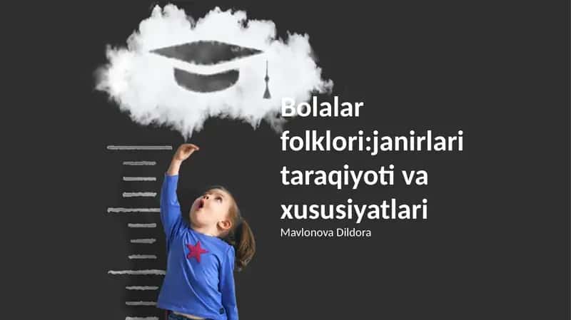 Bolalar folklori: janirlari taraqiyoti va xususiyatlari 1