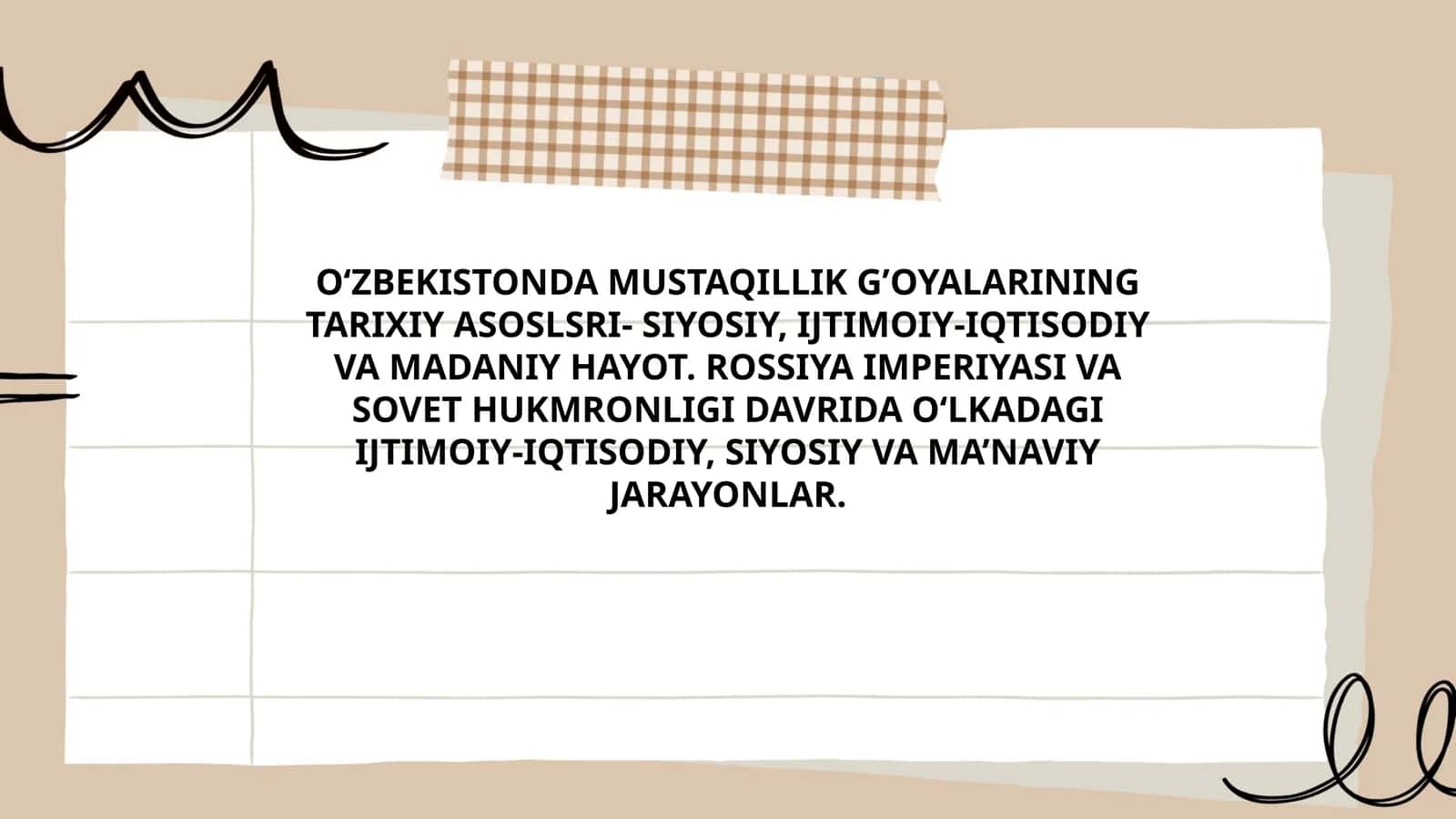 O‘ZBEKISTONDA MUSTAQILLIK G’OYALARINING TARIXIY ASOSLSRI- SIYOSIY, IJTIMOIY-IQTISODIY VA MADANIY HAYOT. ROSSIYA IMPERIYASI VA SOVET HUKMRONLIGI DAVRIDA O‘LKADAGI IJTIMOIY-IQTISODIY, SIYOSIY VA MA’NAVIY JARAYONLAR 1