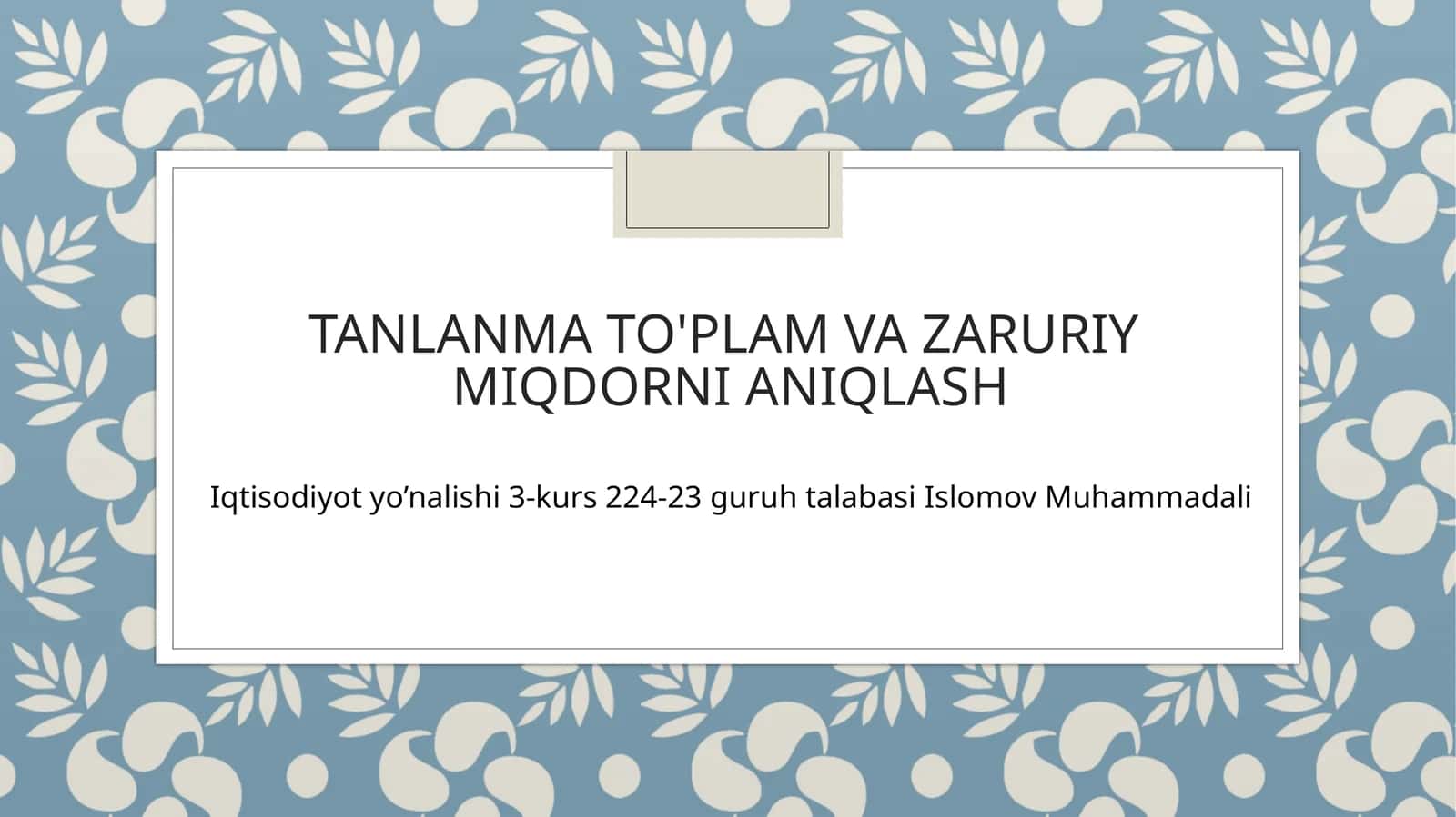 TANLANMA TO'PLAM VA ZARURIY MIQDORNI ANIQLASH 1