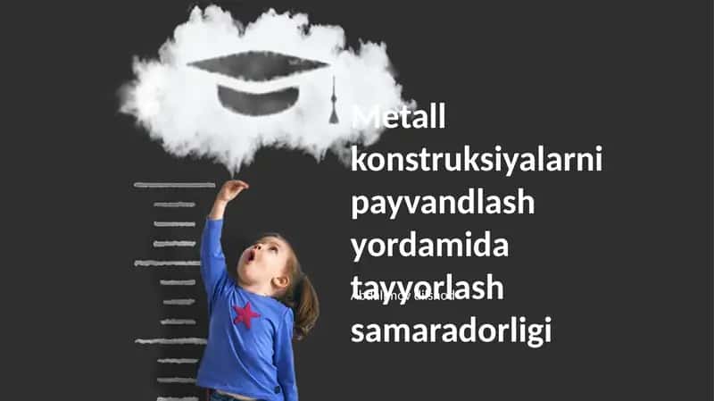 Payvandlash Yordamida Metall Konstruksiyalar Ishlab Chiqarish Samaradorligi 1