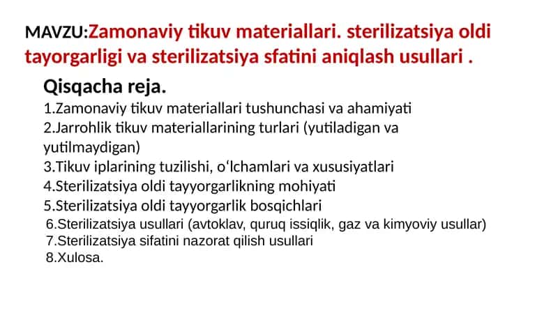 MAVZU:Zamonaviy tikuv materiallari. sterilizatsiya oldi tayorgarligi va sterilizatsiya sfatini aniqlash usullari 1