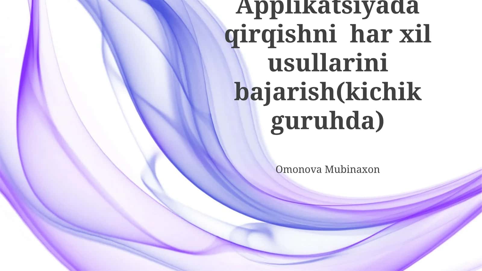 Applikatsiyada qirqishni har xil usullarini bajarish(kichik guruhda) 1