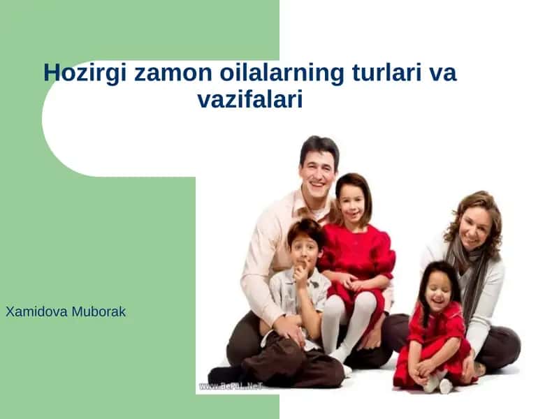 Hozirgi zamon oilalarning turlari va vazifalari 1