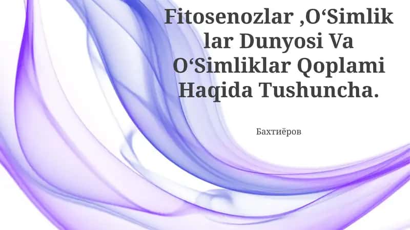 Fitosenozlar,OʻSimliklar Dunyosi Va OʻSimliklar Qoplami Haqida Tushuncha 1