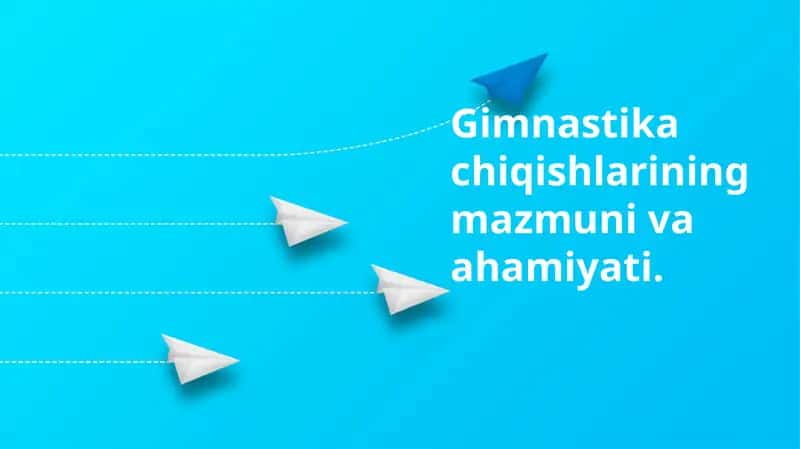 Gimnastika chiqishlarining mazmuni va ahamiyati 1
