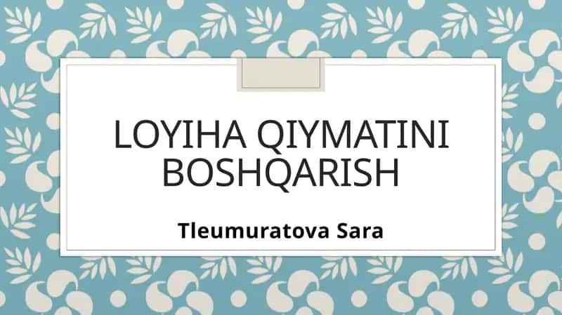 LOYIHA QIYMATINI BOSHQARISH 1
