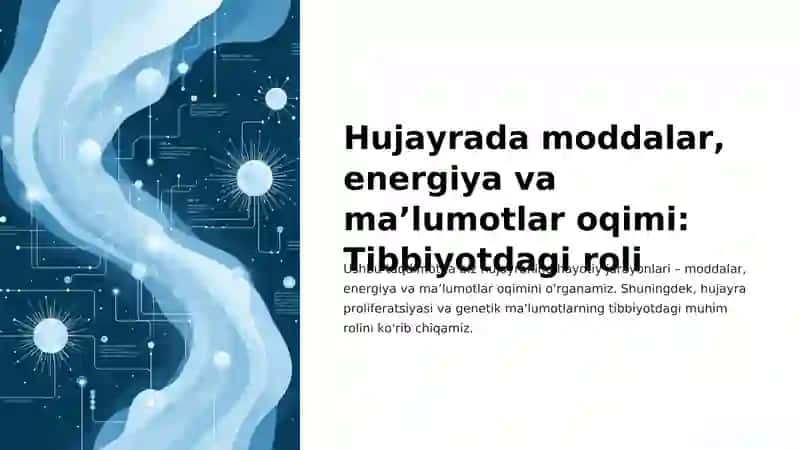 Hujayrada moddalar, energiya va ma’lumotlar oqimi: Tibbiyotdagi roli