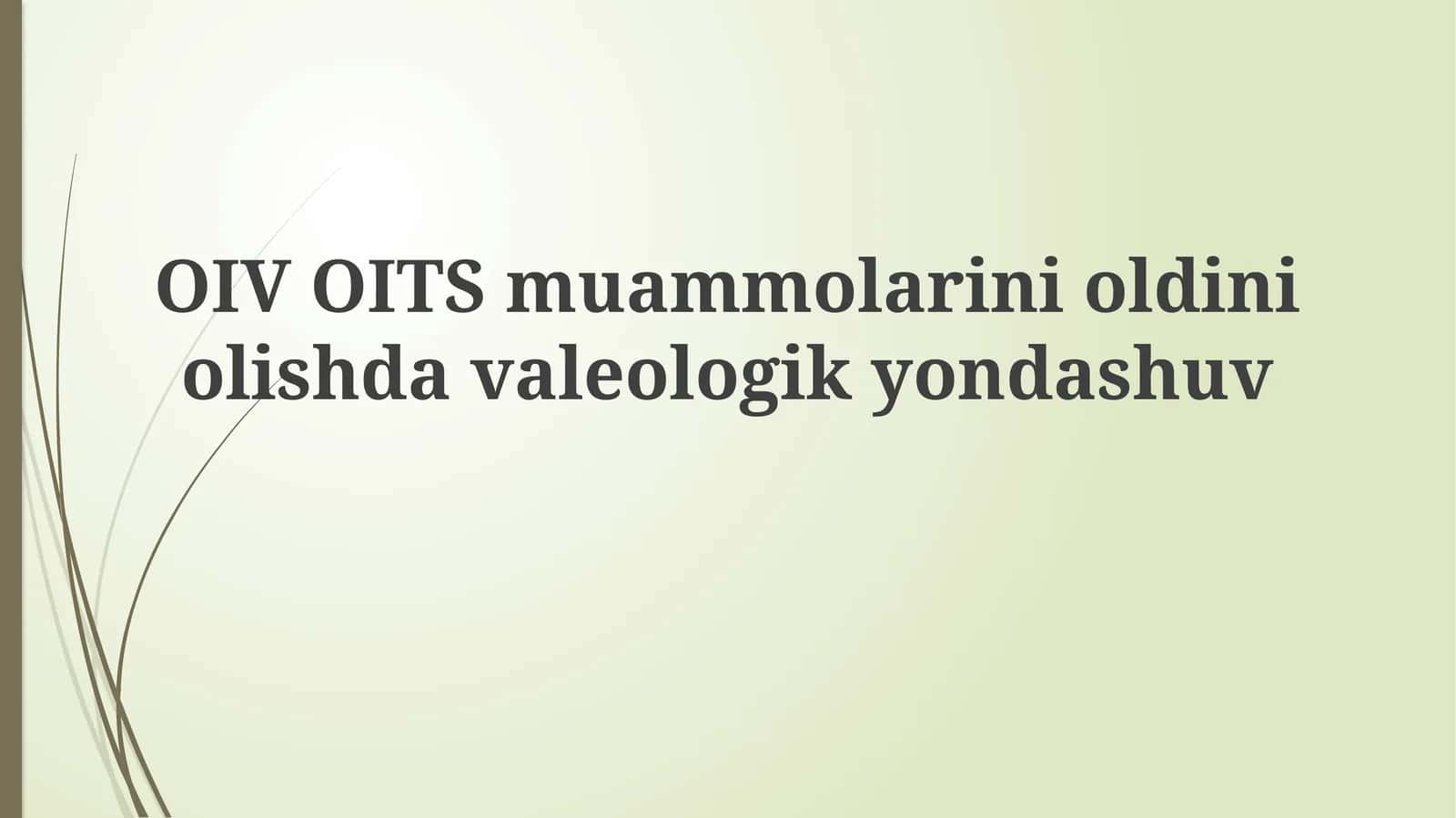 OIV OITSmuammolarinioldiniolishdavaleologikyondashuv 1