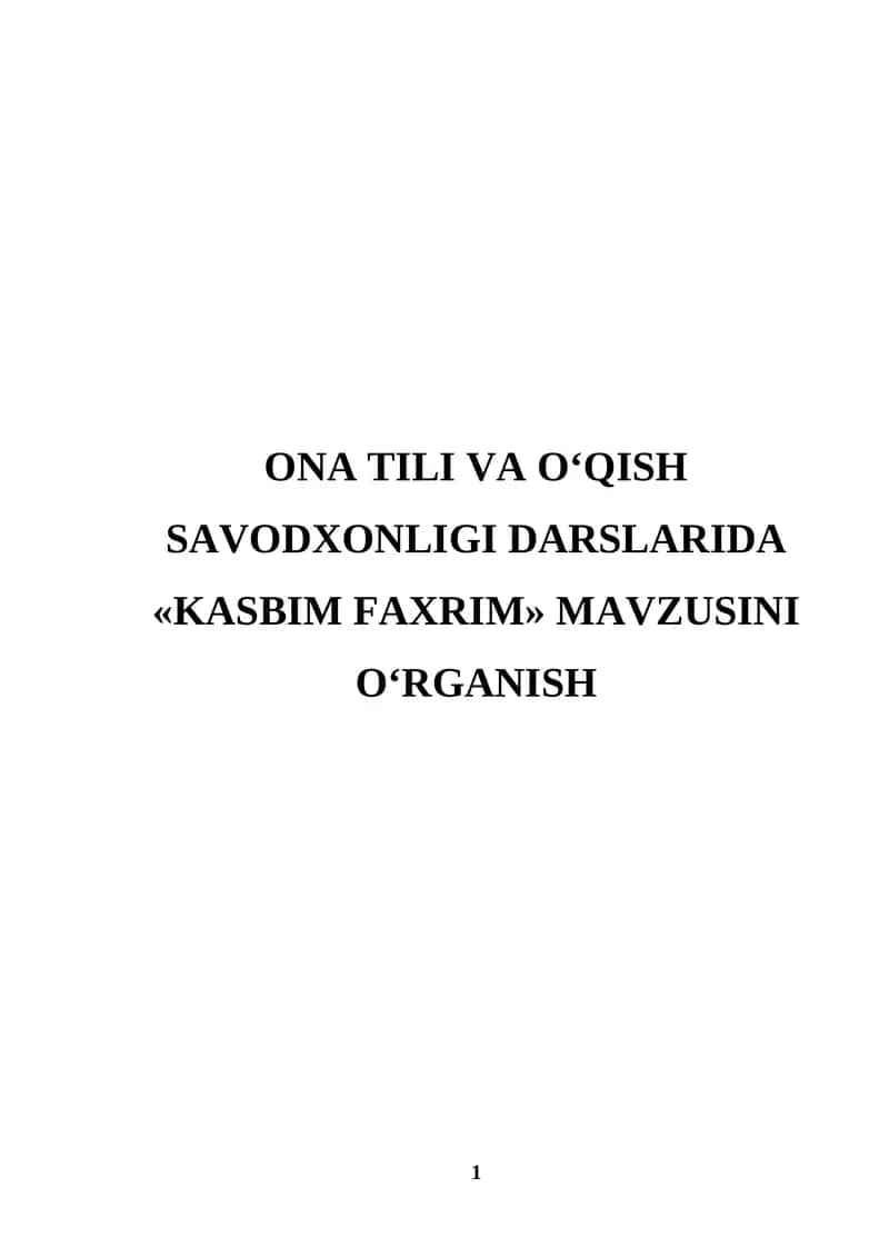 ONA TILI VA O‘QISH SAVODXONLIGI DARSLARIDA «KASBIM FAXRIM» MAVZUSINI OʻRGANISH 1