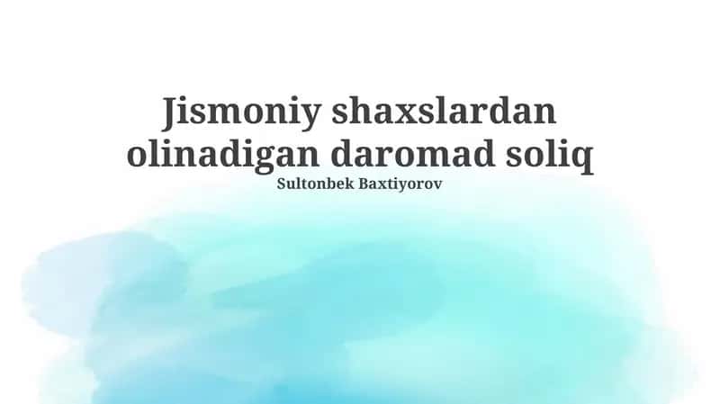 Jismoniy shaxslardan olinadigan daromad soliq 1