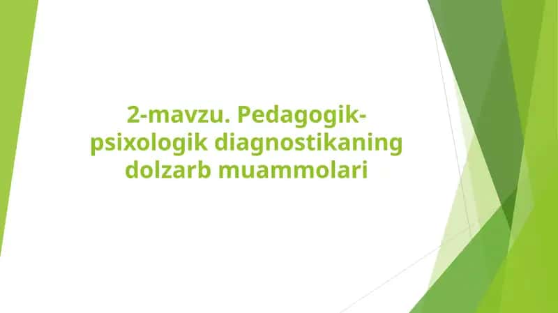 2-mavzu.Pedagogik-psixologik diagnostikaning dolzarb muammolari 1