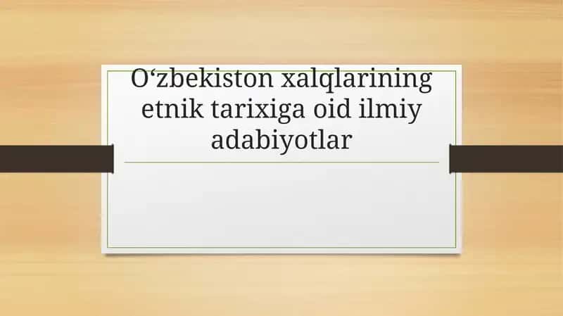 O‘zbekiston xalqlarining etnik tarixiga oid ilmiy adabiyotlar 1