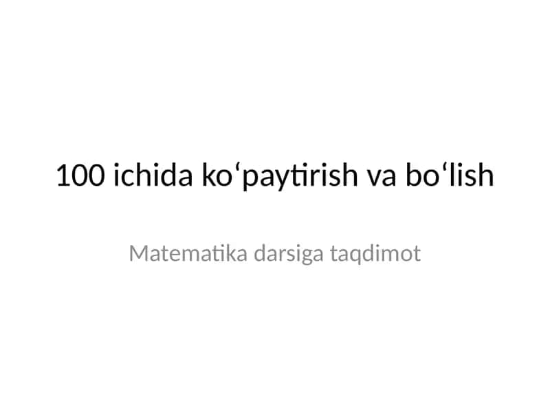 100 ichida ko‘paytirish va bo‘lish 1