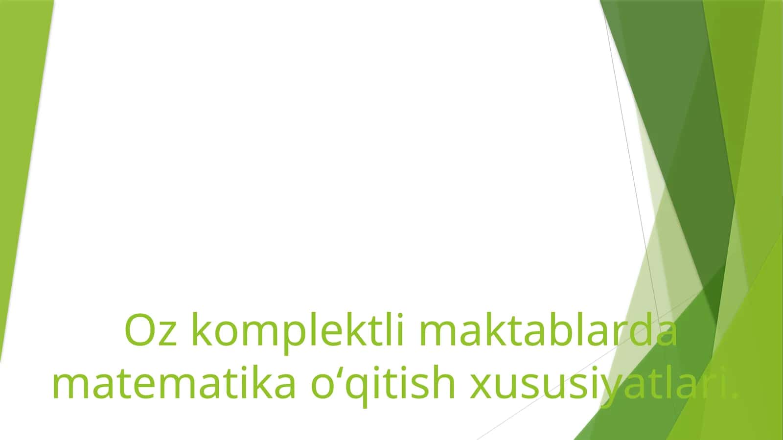 Oz komplektli maktablarda matematika о‘qitish xususiyatlari 1