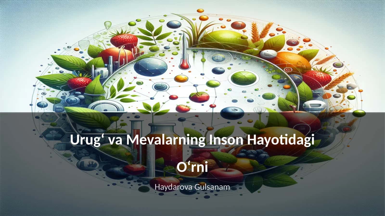 Urugʻ va Mevalarning Inson Hayotidagi Oʻrni 1