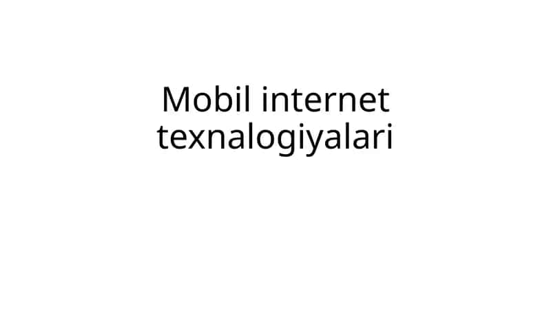 Mobil internettexnalogiyalari 1