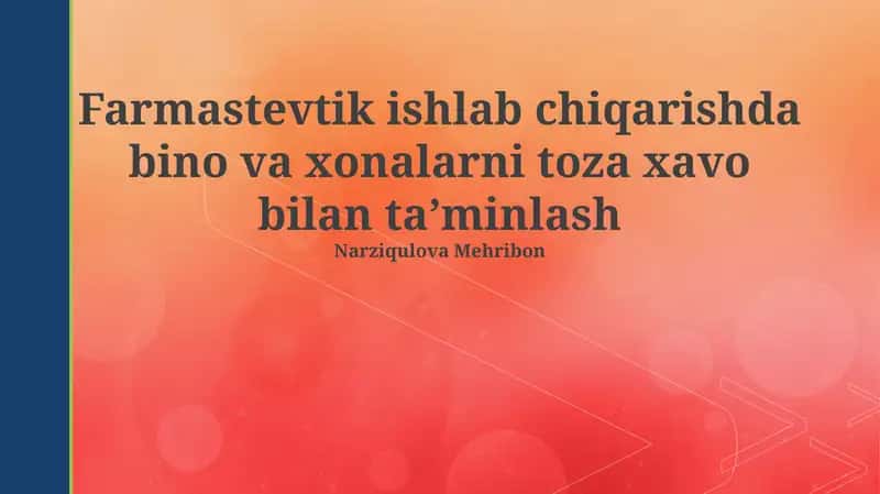 Farmastevtik ishlab chiqarishda bino va xonalarni toza xavo bilan ta’minlash 1
