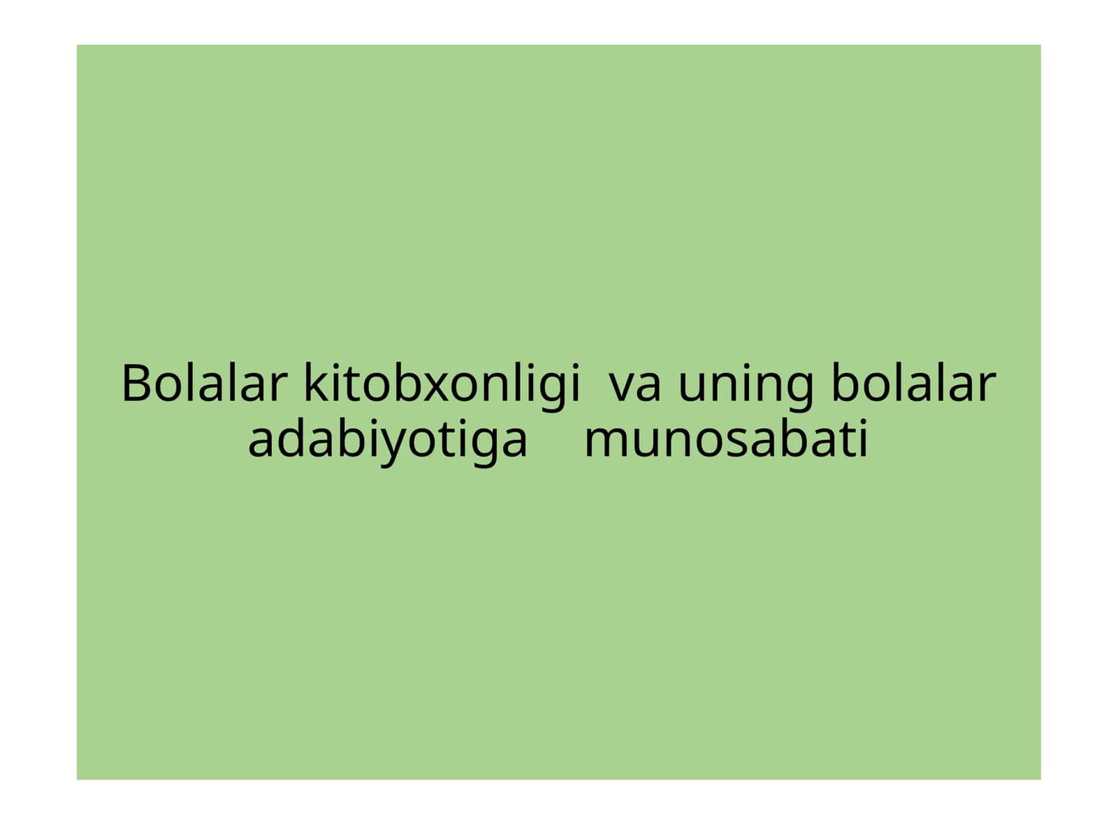 Bolalar kitobxonligi va uning bolalaradabiyotiga munosabati 1