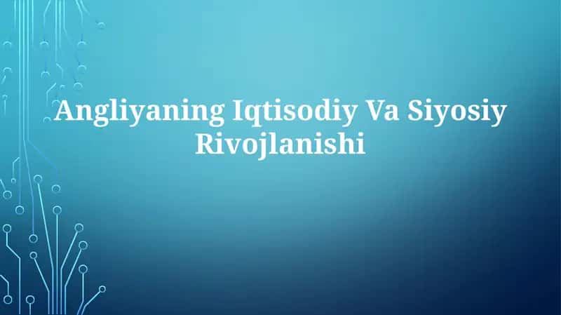 Angliyaning Iqtisodiy VaSiyosiyRivojlanishi 1