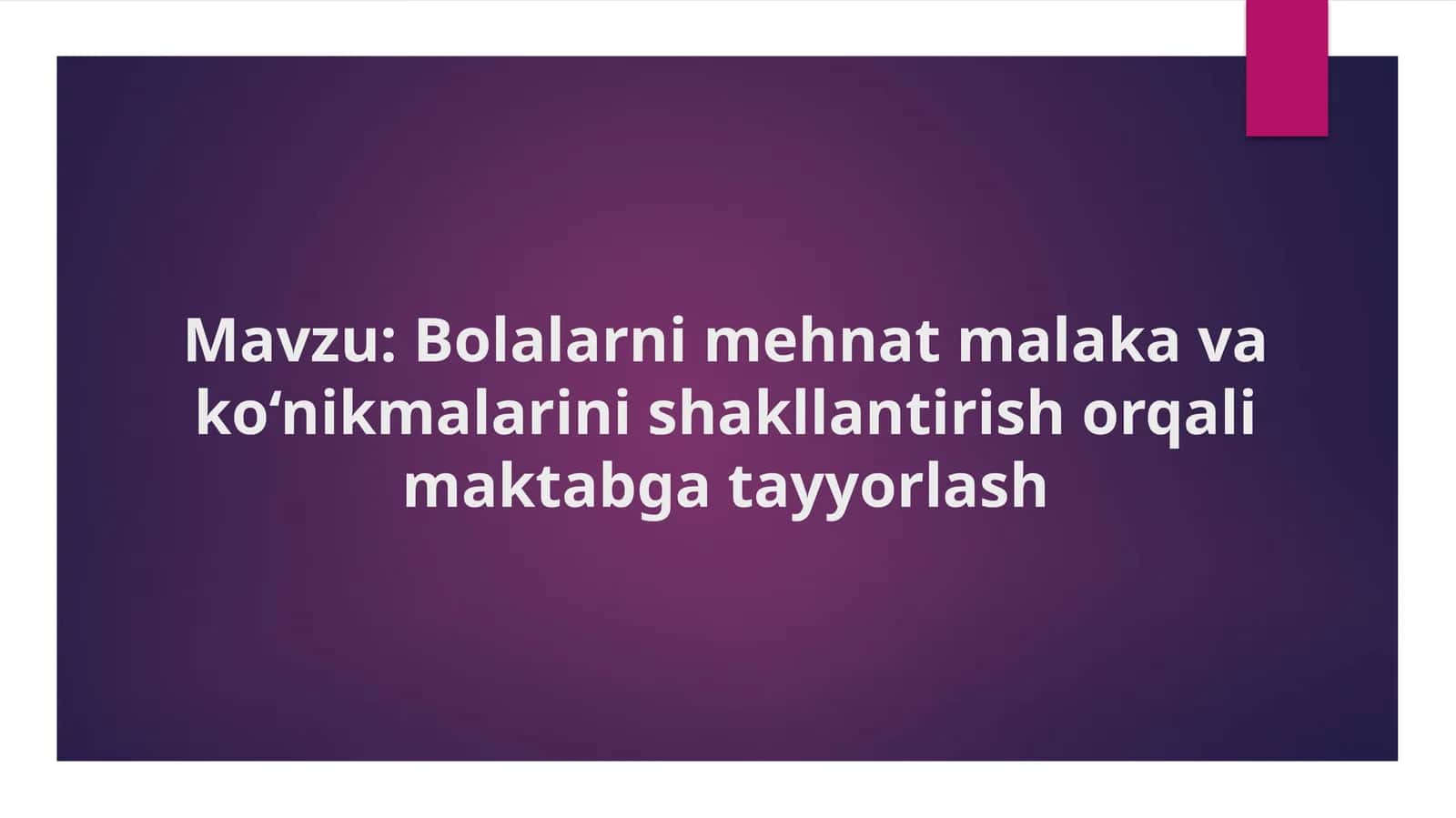 Bolalarni mehnat malaka va ko‘nikmalarini shakllantirish orqali maktabga tayyorlash 1