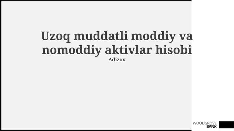Uzoq muddatli moddiy va nomoddiy aktivlar hisobi 1