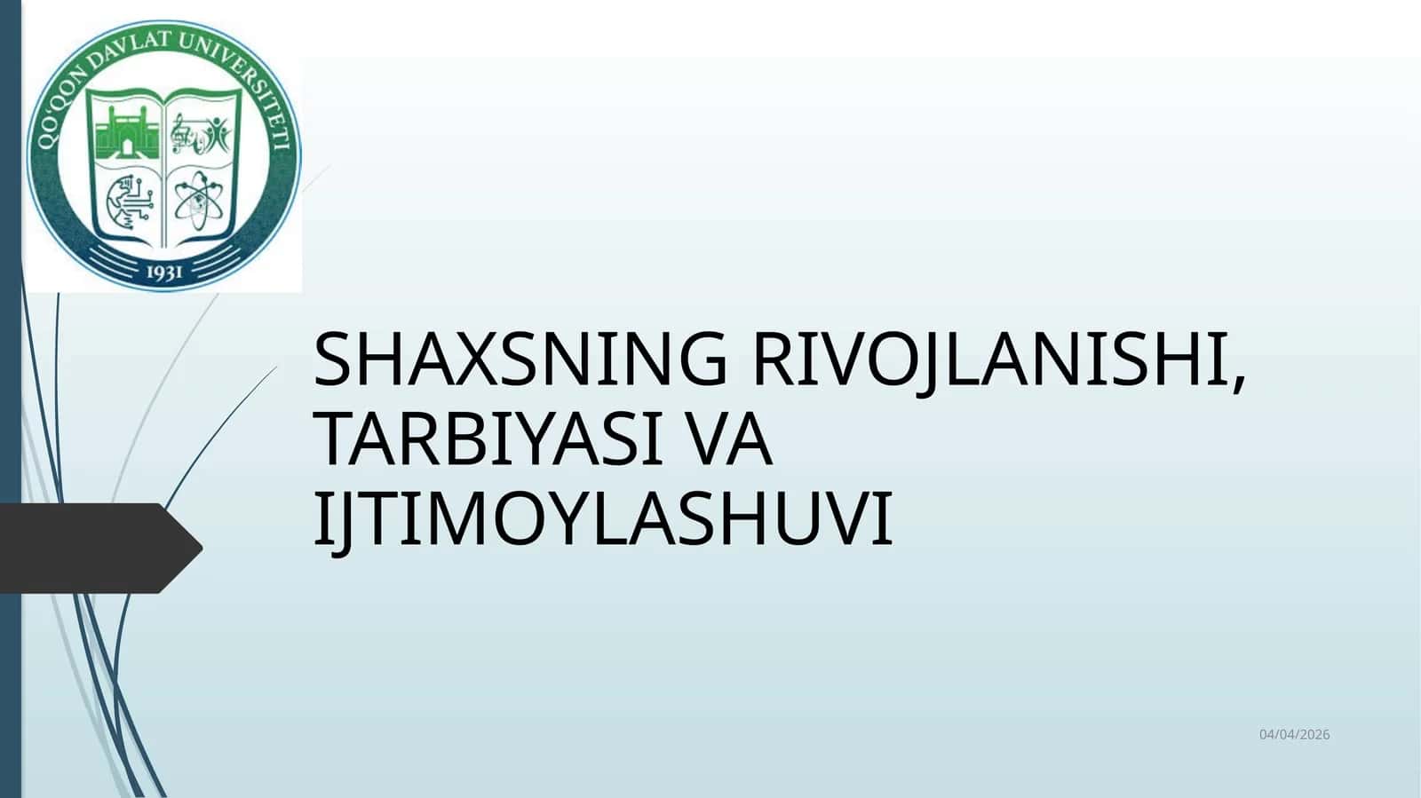 SHAXSNING RIVOJLANISHI, TARBIYASI VA IJTIMOYLASHUVI 1
