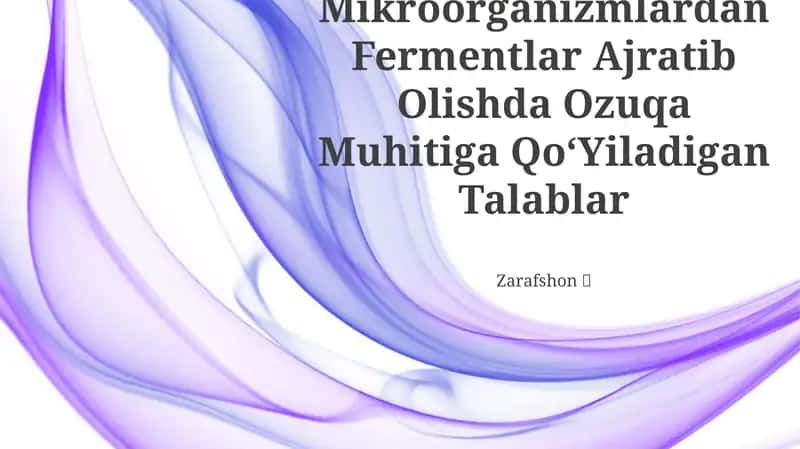 Mikroorganizmlardan Fermentlar Ajratib Olishda Ozuqa Muhitiga QoʻYiladigan Talablar 1