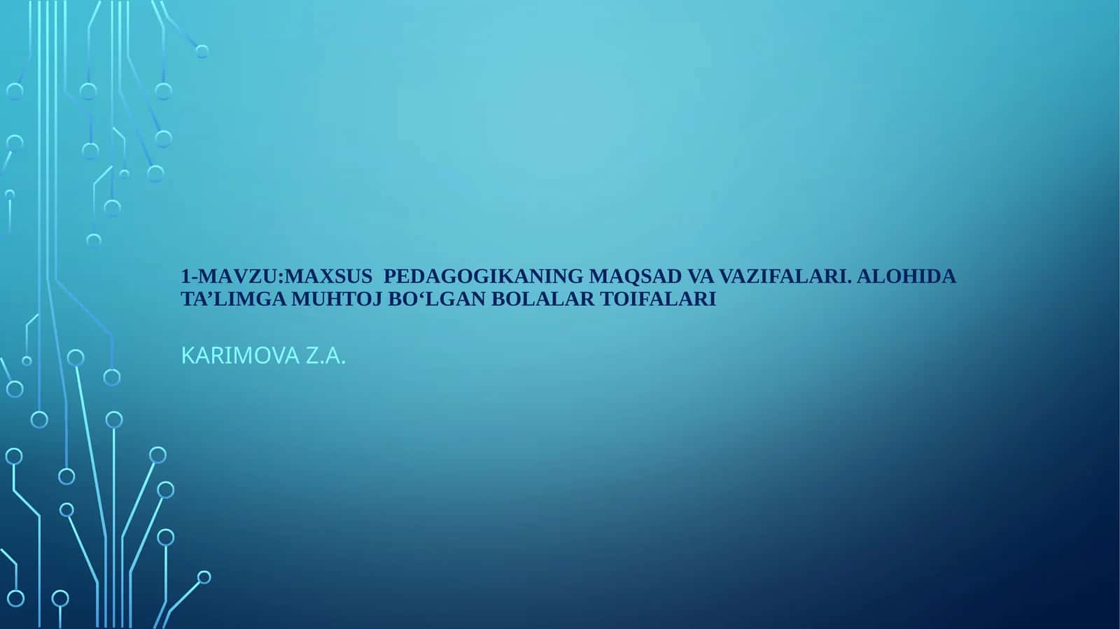 MАVZU: MAXSUS PEDAGOGIKANING MAQSAD VA VAZIFALARI 1