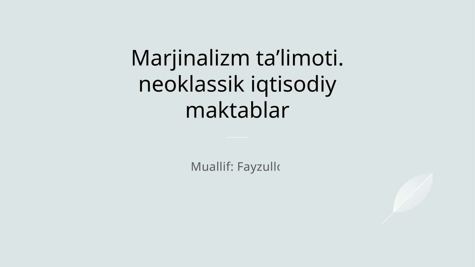 Marjinalizm taʼlimoti. neoklassik iqtisodiy maktablar 1