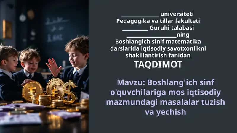 Boshlang'ich sinf o'quvchilariga mos iqtisodiy mazmundagi masalalar tuzish va yechish 1