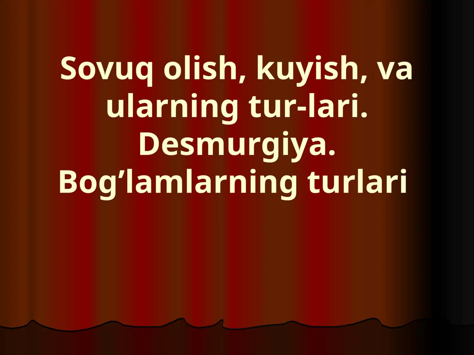 Sovuq olish, kuyish, va ularning tur-lari.Desmurgiya. Bog’lamlarning turlari 1