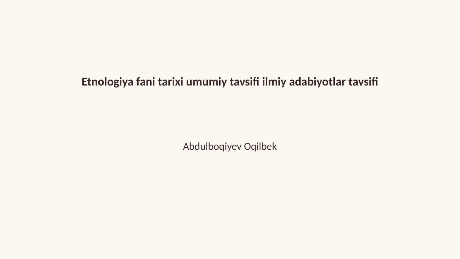 Etnologiya fani tarixi umumiy tavsifi ilmiy adabiyotlar tavsifi 1