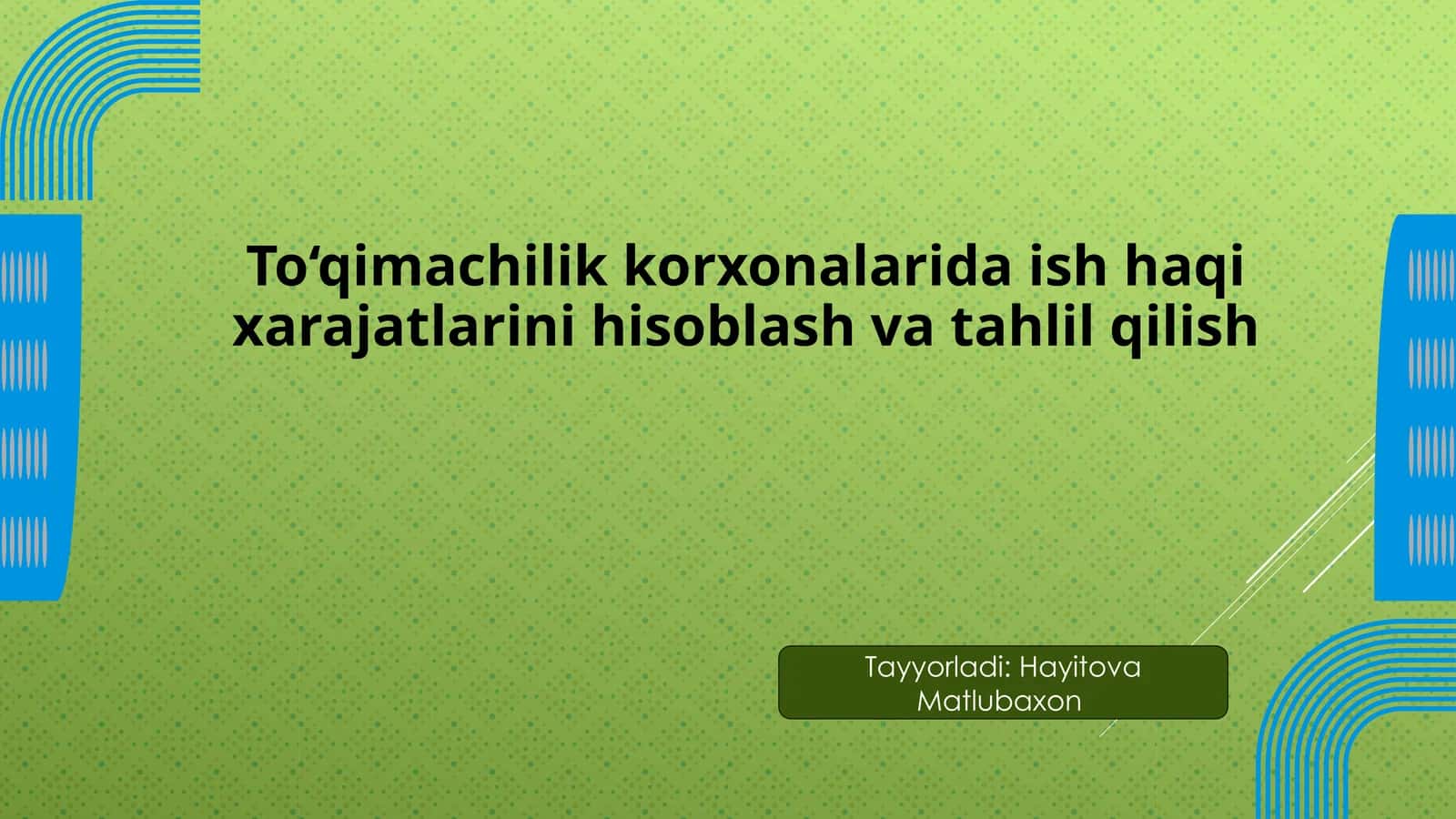 To‘qimachilik korxonalarida ish haqi xarajatlarini hisoblash va tahlil qilish 1