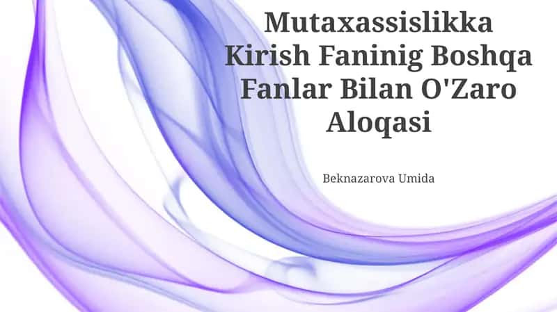 Mutaxassislikka Kirish Faninig Boshqa Fanlar Bilan O'Zaro Aloqasi 1