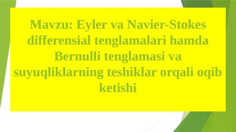 Eyler va Navier-Stokes differensial tenglamalari hamda Bernulli tenglamasi va suyuqliklarning teshiklar orqali oqib ketishi 1