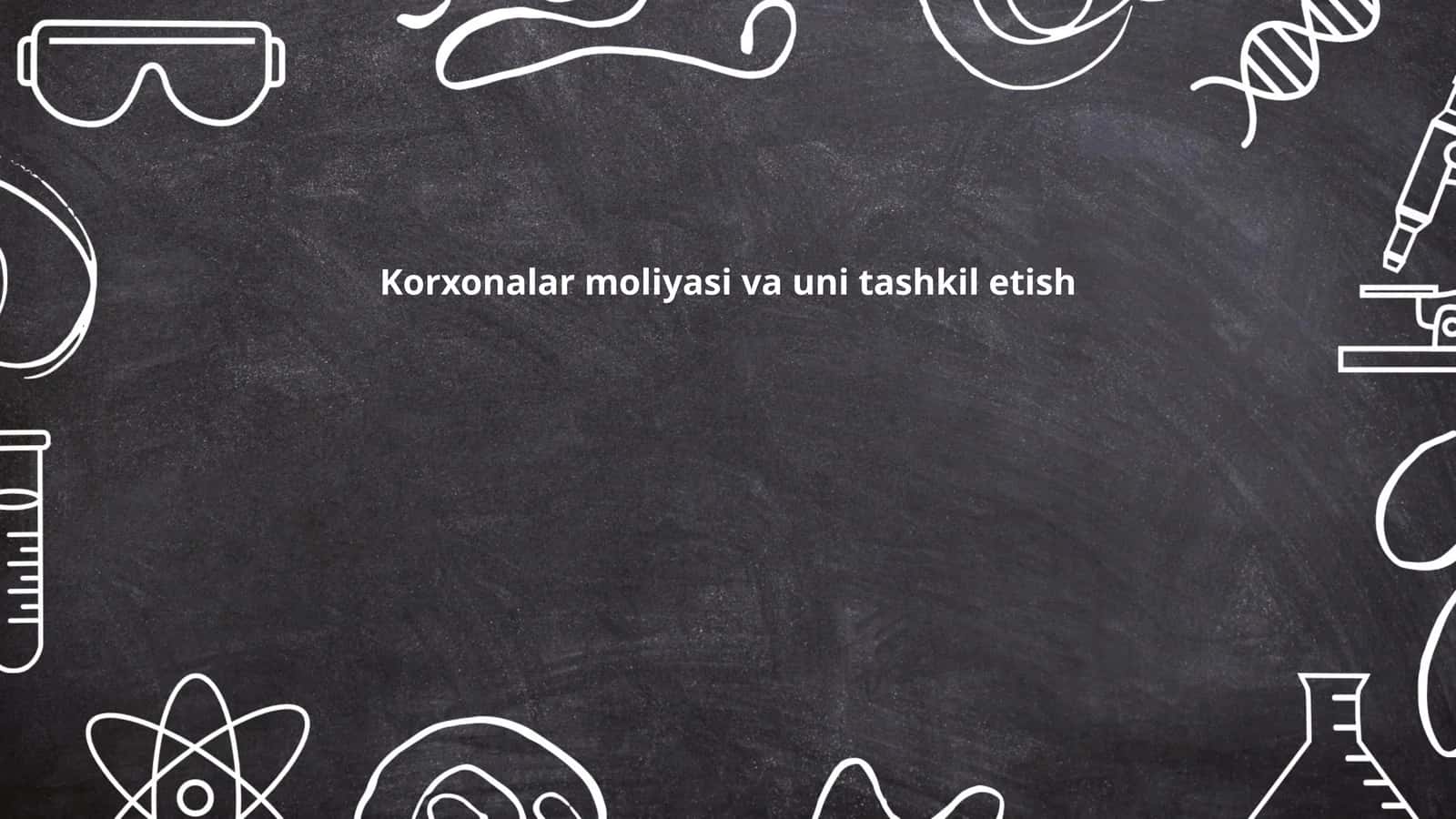 Korxonalar moliyasi va uni tashkil etish 1