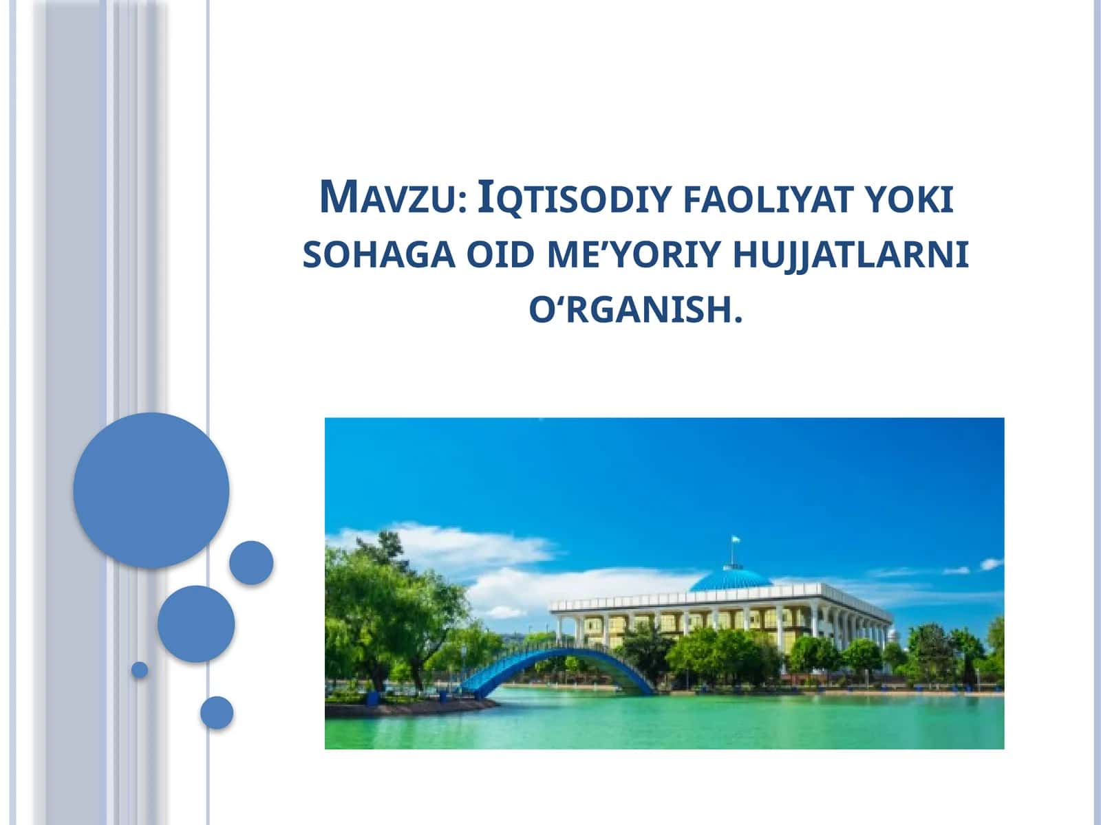 Iqtisodiy faoliyat yoki sohaga oid me’yoriy hujjatlarni o‘rganish. 1