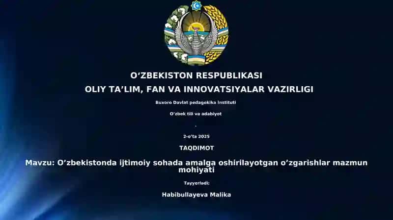 O’zbekistonda ijtimoiy sohada amalga oshirilayotgan o’zgarishlar mazmun mohiyati