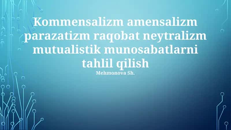 Simbiozning ikki turi: kommensalizm va amensalizm 1