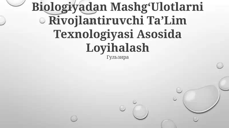 Biologiyadan MashgʻUlotlarni Rivojlantiruvchi TaʼLim Texnologiyasi Asosida Loyihalash 1