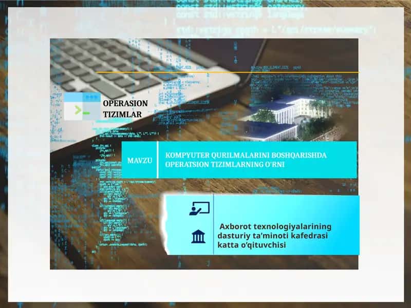 KOMPYUTER QURILMALARINI BOSHQARISHDA OPERATSION TIZIMLARNING O‘RNI 1