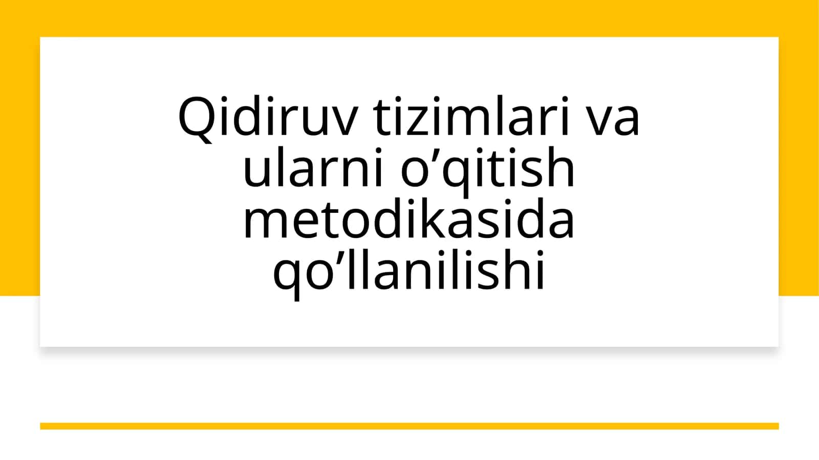 Qidiruv tizimlari va ularni oʼqitish metodikasi 1
