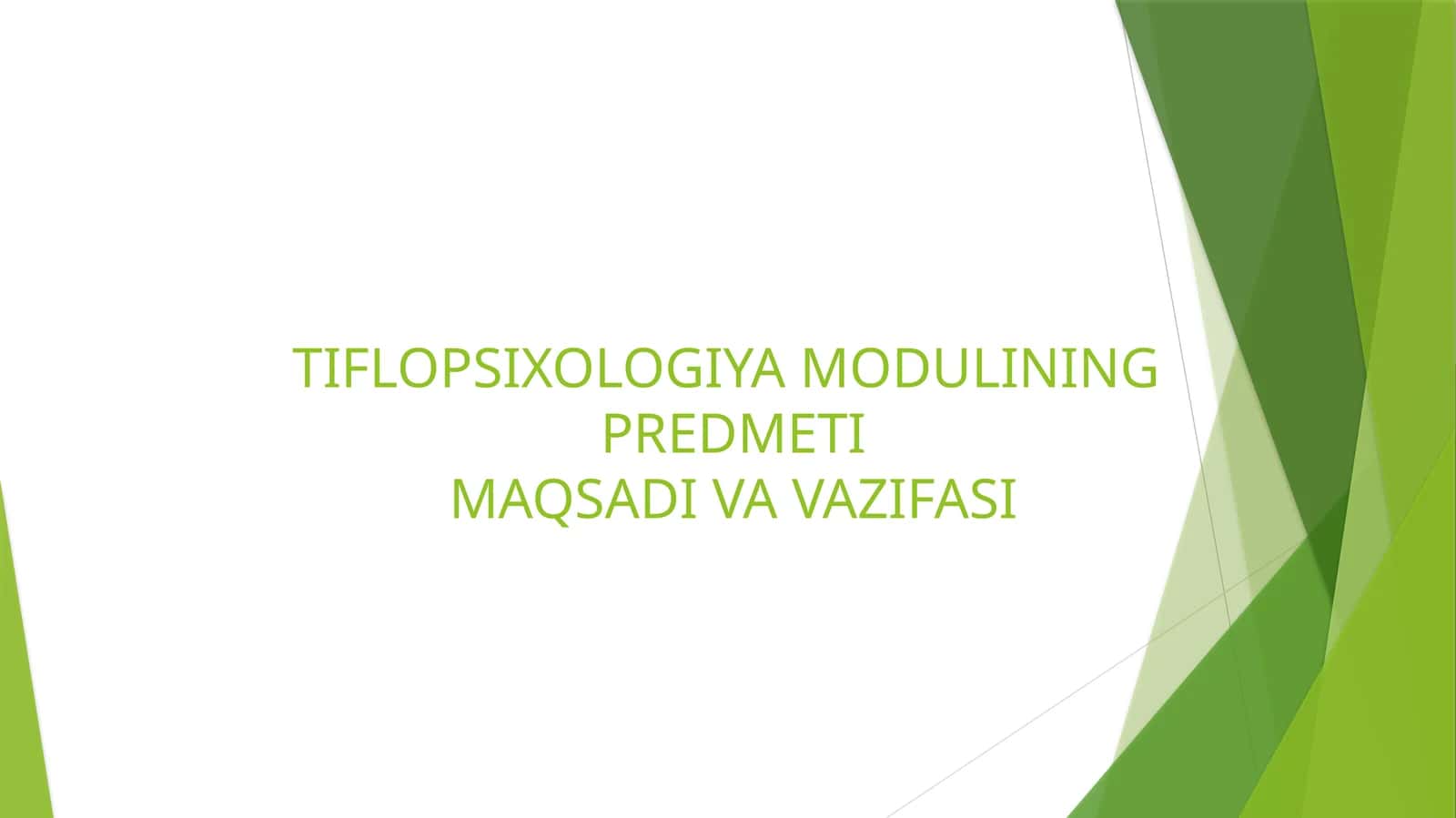 TIFLOPSIXOLOGIYA MODULINING PREDMETI MAQSADI VA VAZIFASI 1