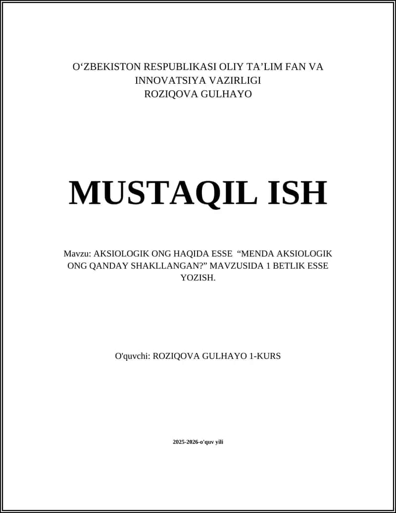 AKSIOLOGIK ONG HAQIDA ESSE "MENDA AKSIOLOGIK ONG QANDAY SHAKLLANGAN?" MAVZUSIDA 1 BETLIK ESSE YOZISH 1