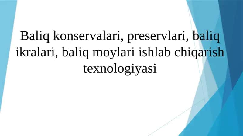 Baliq konservalari, preservlari, baliq ikralari, baliq moylari ishlab chiqarish texnologiyasi 1